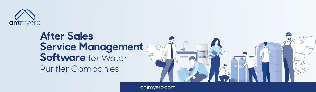 After Sales Service Management Software for Water Purifier Companies