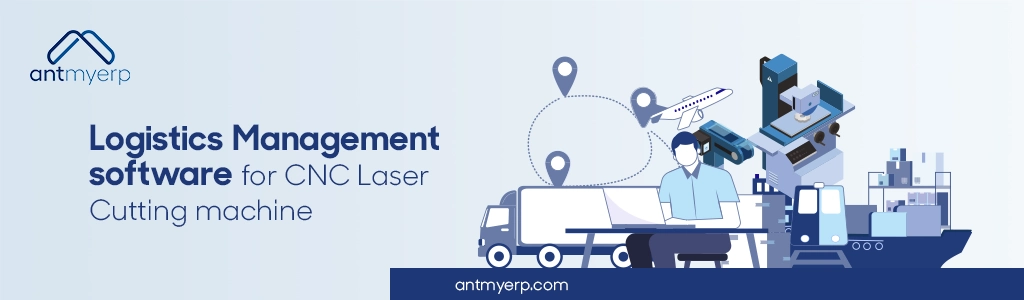 Logistics Management software for CNC Laser Cutting machine