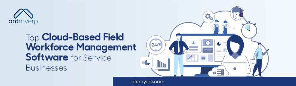 Top Cloud-Based Field Workforce Management Software