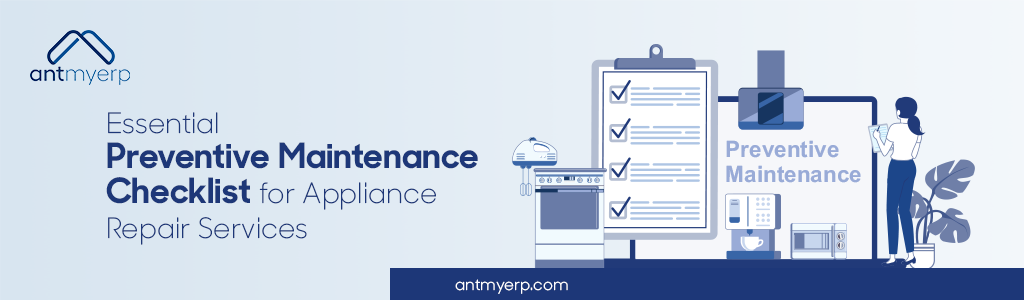 Essential Preventive Maintenance Checklist for Appliance Repair Services