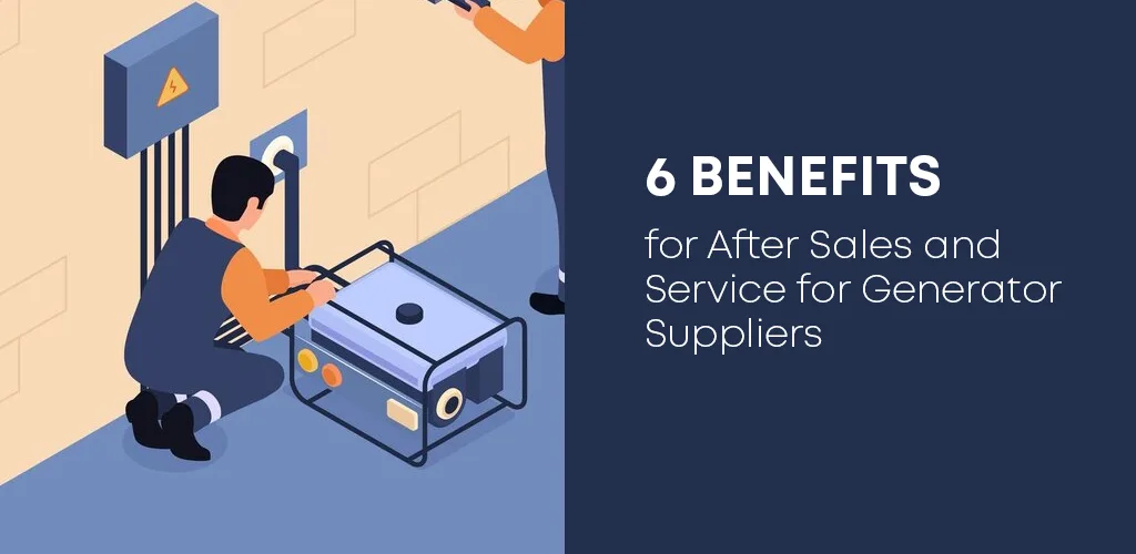 6-Benefits-for-After-Sales-and-Service-for-Generator-Suppliers