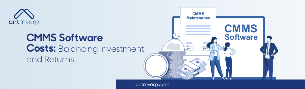 CMMS Software Costs: Balancing Investment and Returns