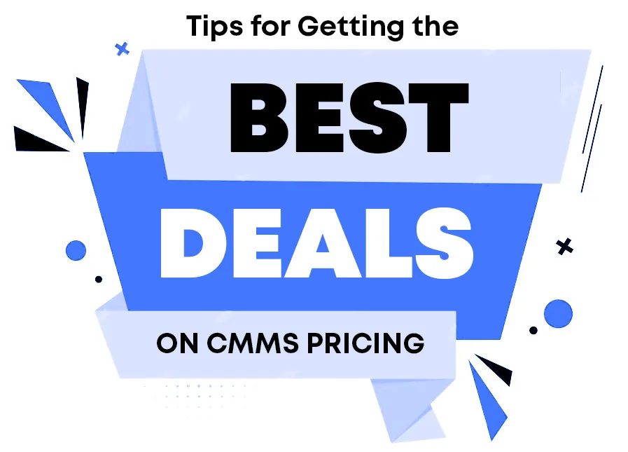 Tips for getting the best deals on CMMS pricing