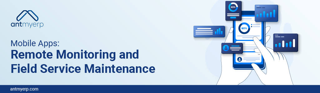 Image explains about Mobile Apps for Field Service Maintenance & Remote Monitoring