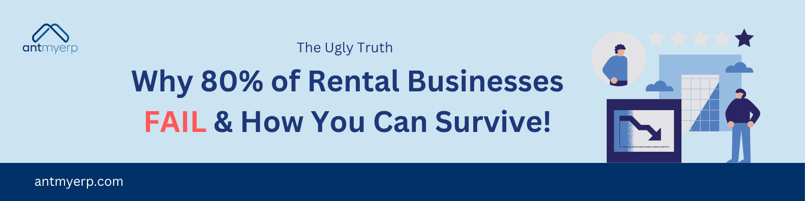 Dark chalkboard-style background with bold red and white text reading: ‘Most rental businesses won’t survive. 80% FAIL. Will yours survive?’ Includes AntMyERP logo at the top.