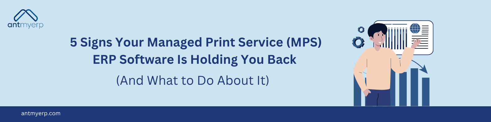 Your MPS ERP software is holding back print service.