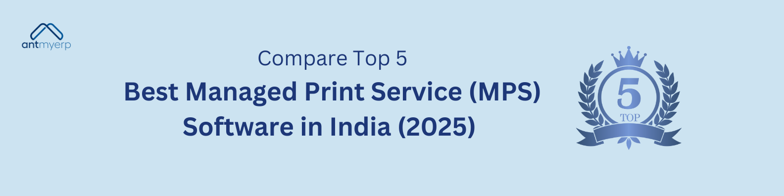 Best Managed Print Service (MPS) Software in India 2025 – AntMyERP comparison guide