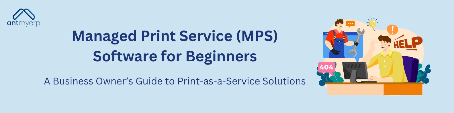 Managed Print Service (MPS) Software for Beginners: A Business Owner’s Guide to Print-as-a-Service Solutions