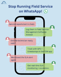Stop running field service on WhatsApp – Field Service Management Software vs chat-based service chaos
