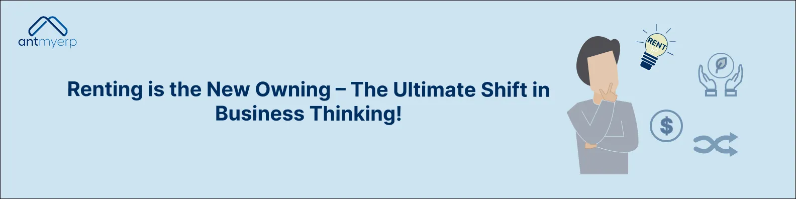 Renting is the New Owning – The Ultimate Shift in Business Thinking!