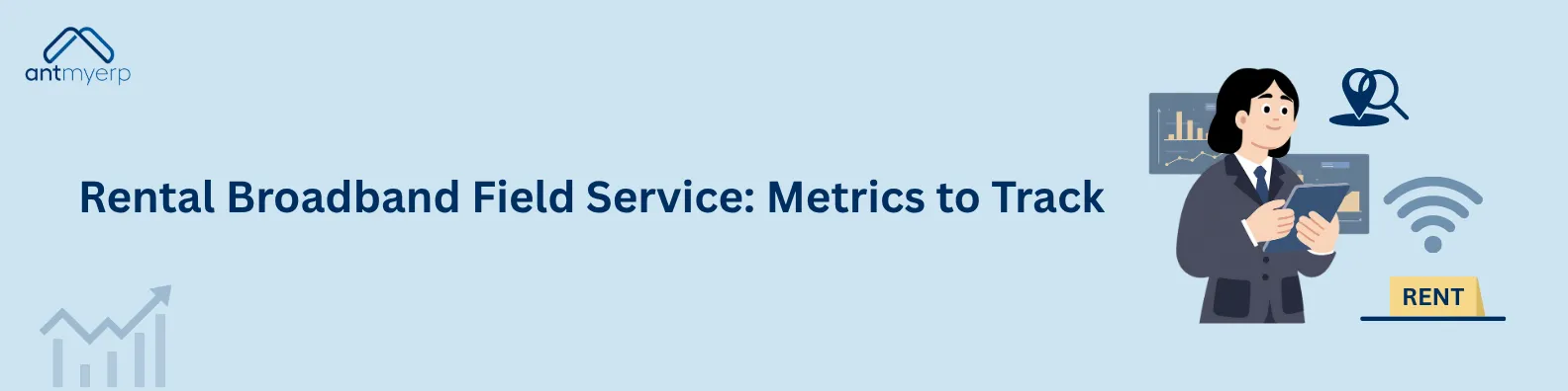 Rental Broadband Field Service Metrics to Track