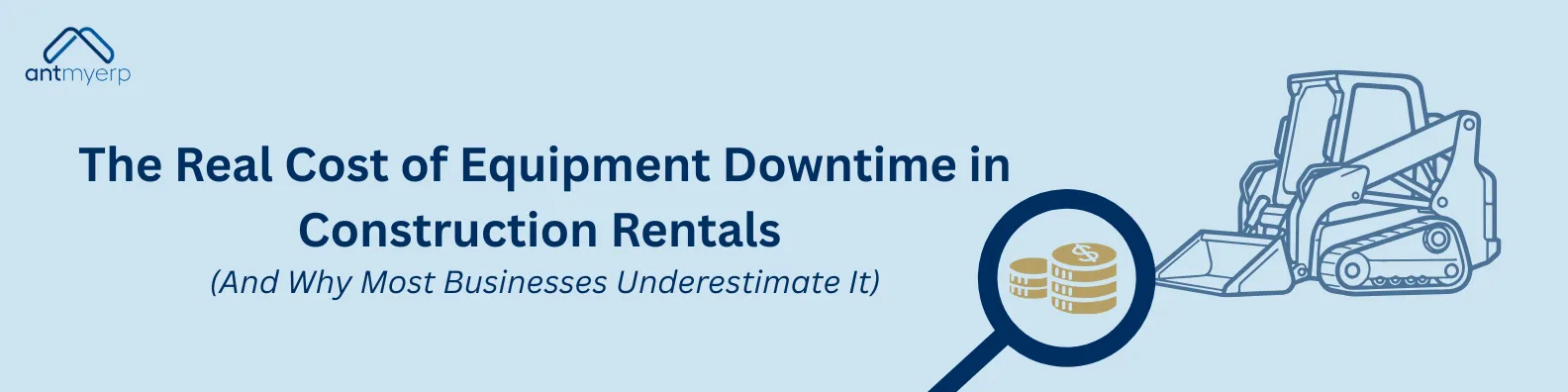 Banner ad with text "The Real Cost of Equipment Downtime in Construction Rentals (And Why Most Businesses Underestimate It)".