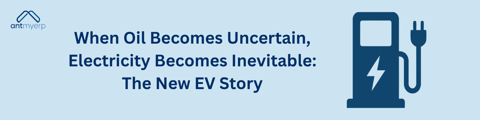 When Oil Becomes Uncertain, Electricity Becomes Inevitable The New EV Story