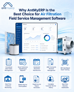 Why AntMyERP Is the Best Choice for Air Filtration Field Service Management Software