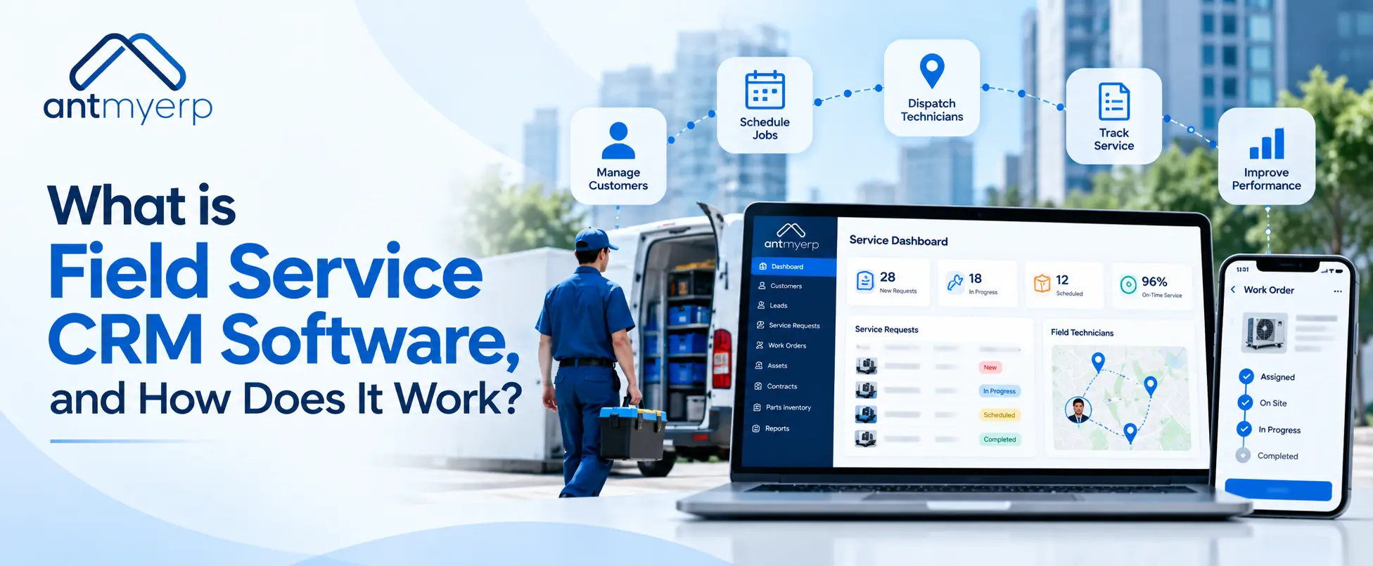 What is Field Service CRM Software, and How Does It Work?